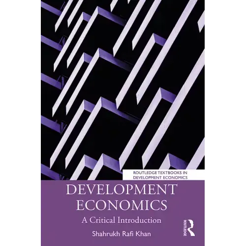 Development Economics: A Critical Introduction