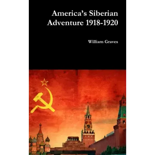 America's Siberian Adventure 1918-1920