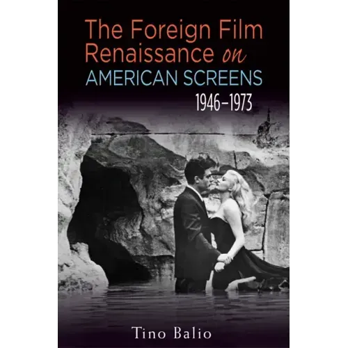 The Foreign Film Renaissance on American Screens, 1946a 1973