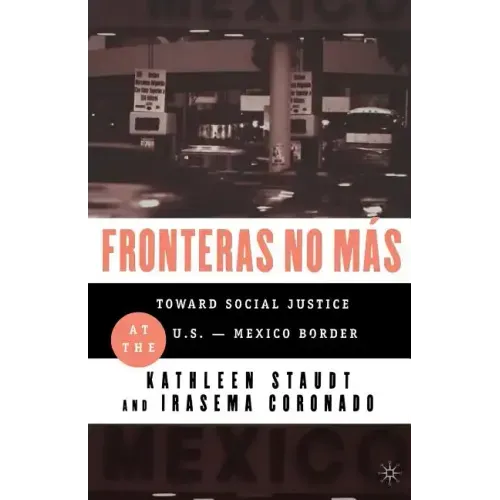 Fronteras No Mas: Toward Social Justice at the Us Mexican Border
