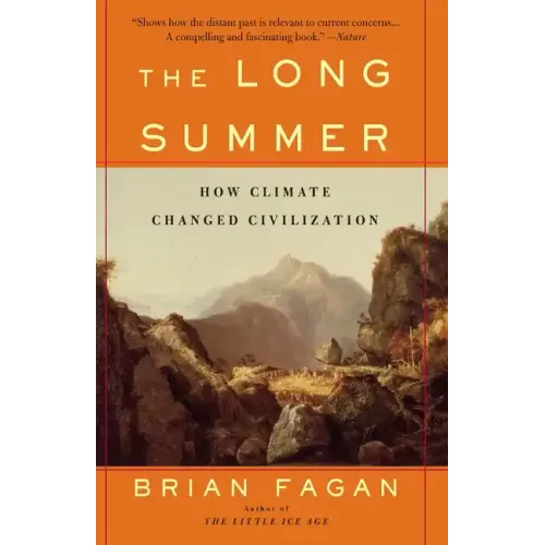 The Long Summer: How Climate Changed Civilization