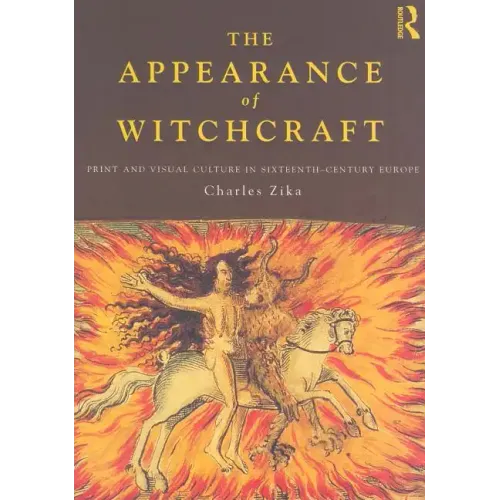 The Appearance of Witchcraft: Print and Visual Culture in Sixteenth-Century Europe