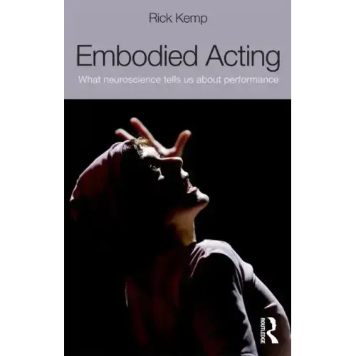 Embodied Acting: What Neuroscience Tells Us About Performance
