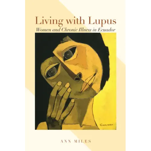 Living with Lupus: Women and Chronic Illness in Ecuador