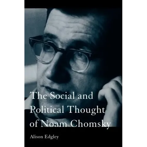 The Social and Political Thought of Noam Chomsky