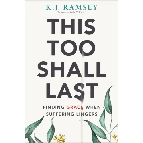 This Too Shall Last: Finding Grace When Suffering Lingers