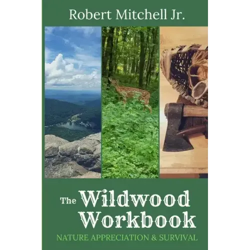 The Wildwood Workbook: Nature Appreciation and Survival