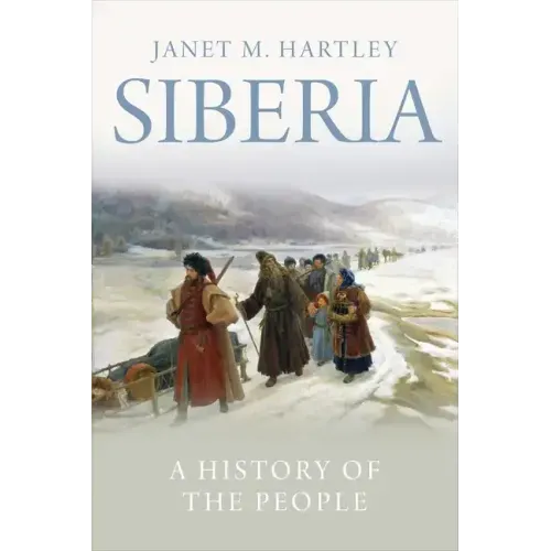Siberia: A History of the People