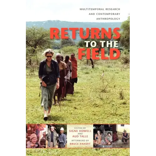 Returns to the Field: Multitemporal Research and Contemporary Anthropology