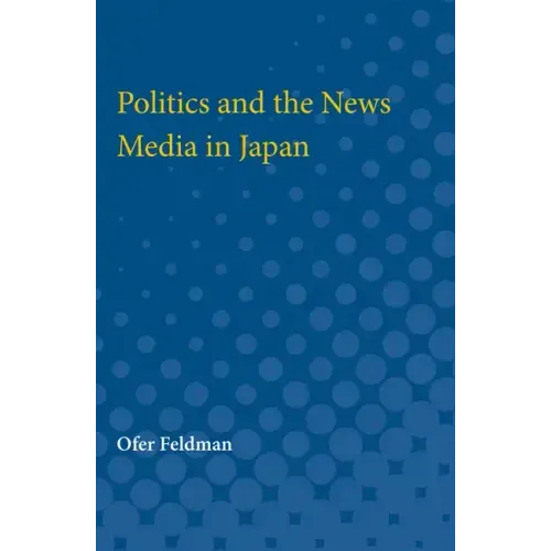 Politics and the News Media in Japan