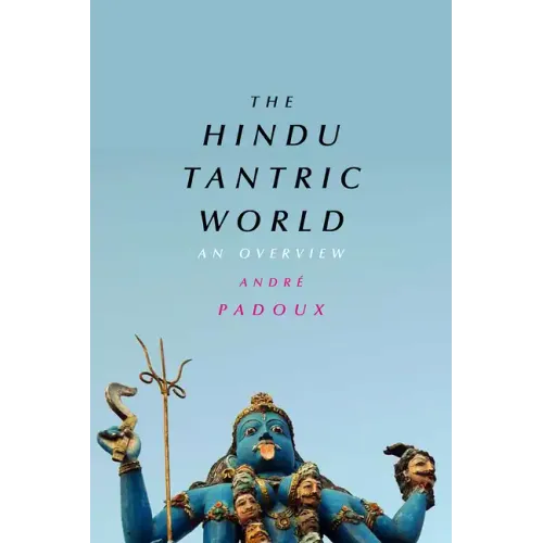 The Hindu Tantric World: An Overview
