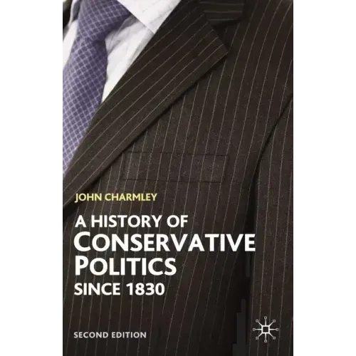 History of Conservative Politics Since 1830