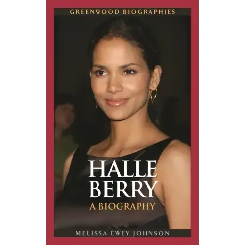 Halle Berry: A Biography