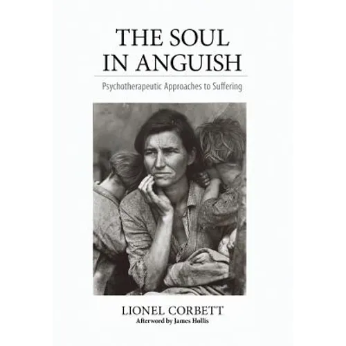 The Soul in Anguish: Psychotherapeutic Approaches to Suffering