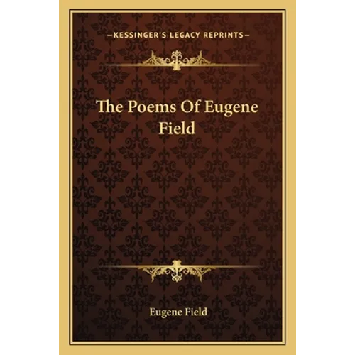 The Poems Of Eugene Field