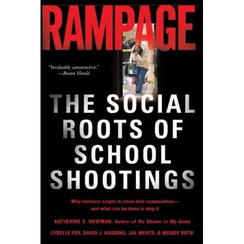 Rampage: The Social Roots of School Shootings