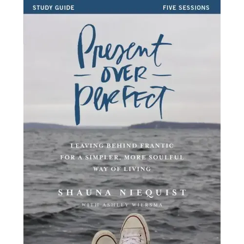 Present Over Perfect Study Guide Softcover