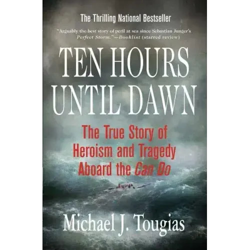 Ten Hours Until Dawn: The True Story of Heroism and Tragedy Aboard the Can Do