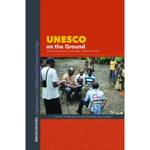 UNESCO on the Ground: Local Perspectives on Intangible Cultural Heritage