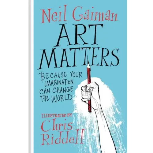 Art Matters: Because Your Imagination Can Change the World
