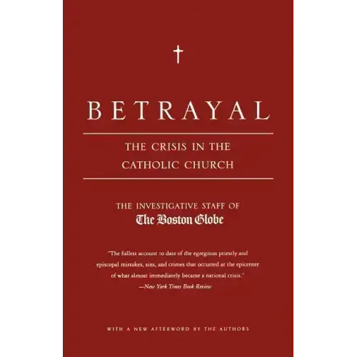 Betrayal: The Crisis in the Catholic Church