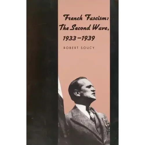 French Fascism: The Second Wave, 1933-1939