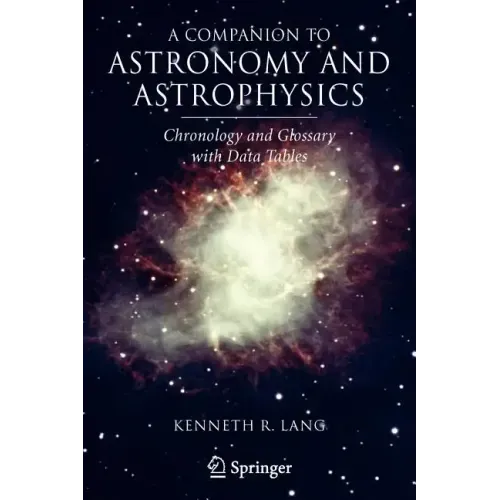 A Companion to Astronomy and Astrophysics: Chronology and Glossary with Data Tables