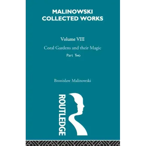 Coral Gardens and Their Magic: The Language and Magic of Gardening [1935]