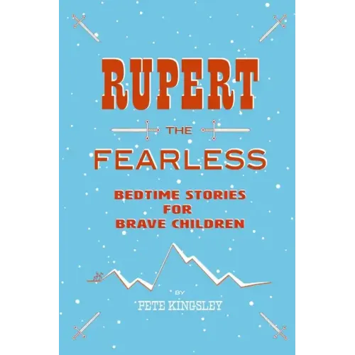 Rupert the Fearless: Bedtime Stories for Brave Children