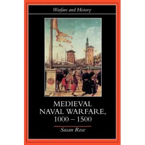Medieval Naval Warfare 1000-1500