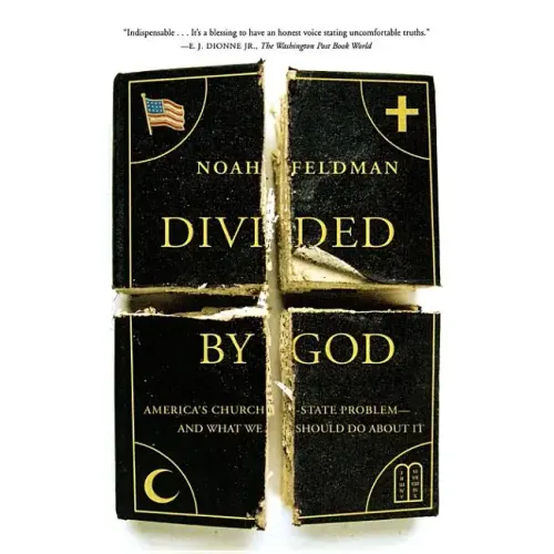 Divided by God: America's Church-State Problem--And What We Should Do about It