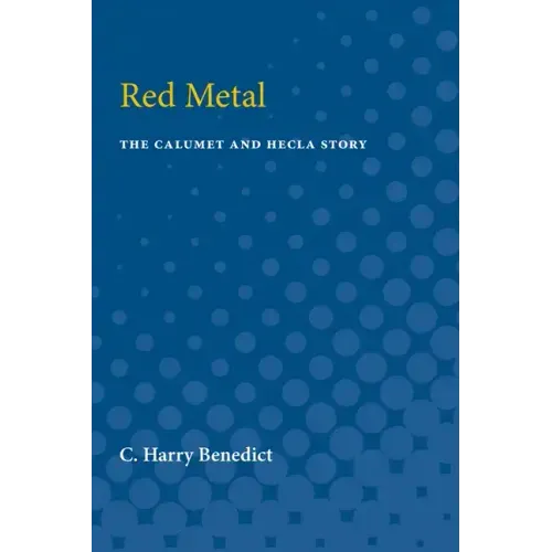 Red Metal: The Calumet and Hecla Story