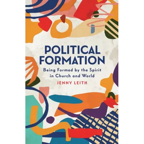 Political Formation: Being Formed by the Spirit in Church and World