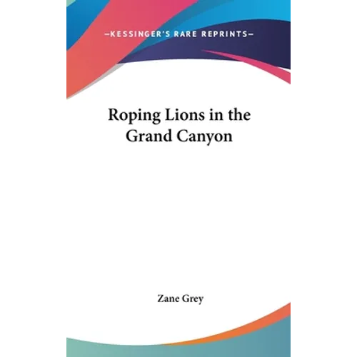 Roping Lions in the Grand Canyon