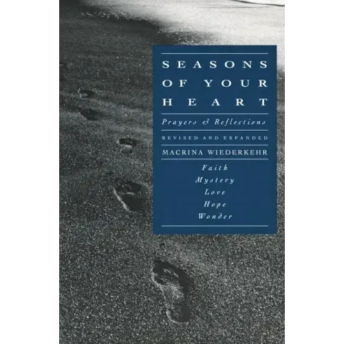 Seasons of Your Heart: Prayers and Reflections, Revised and Expanded