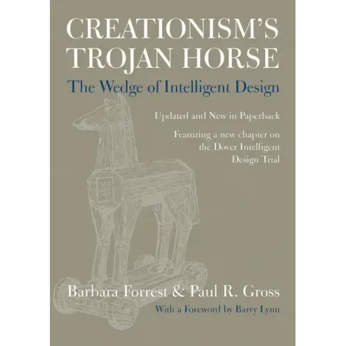 Creationism's Trojan Horse: The Wedge of Intelligent Design
