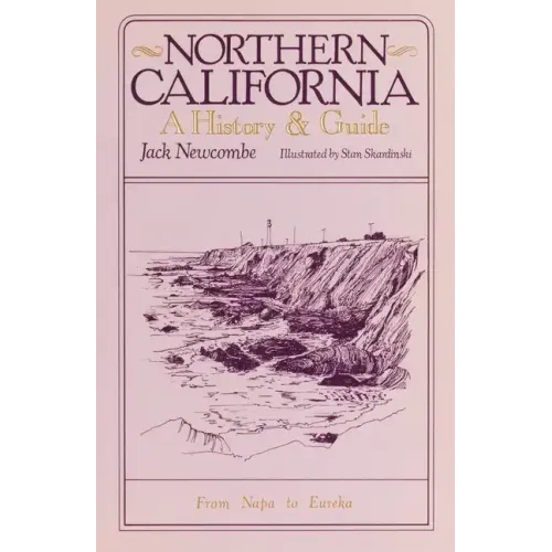 Northern California: A History and Guide - From Napa to Eureka