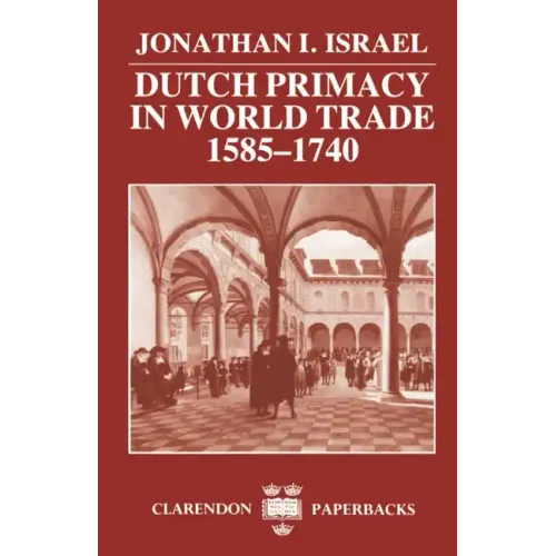 Dutch Primacy in World Trade, 1585-1740