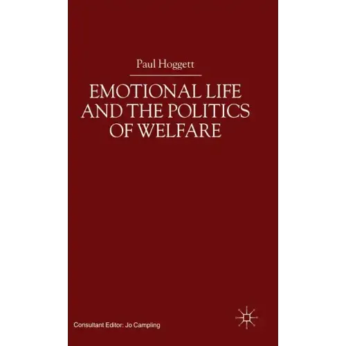 Emotional Life and the Politics of Welfare