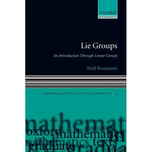 Lie Groups: An Introduction Through Linear Groups