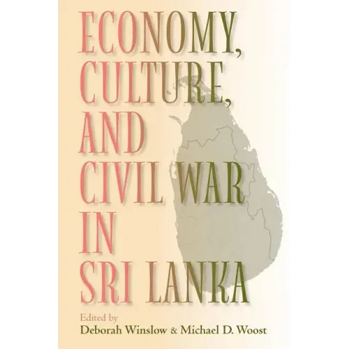 Economy, Culture, and Civil War in Sri Lanka