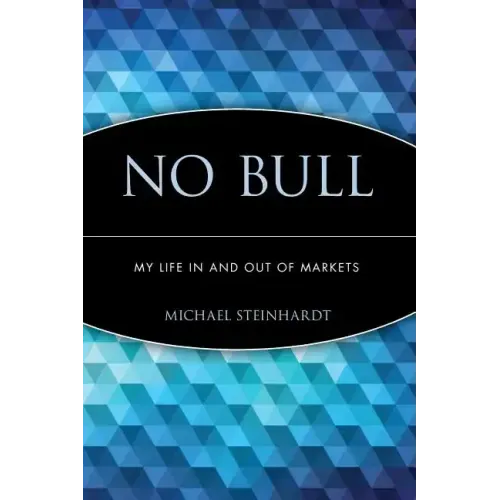 No Bull: My Life in and Out of Markets
