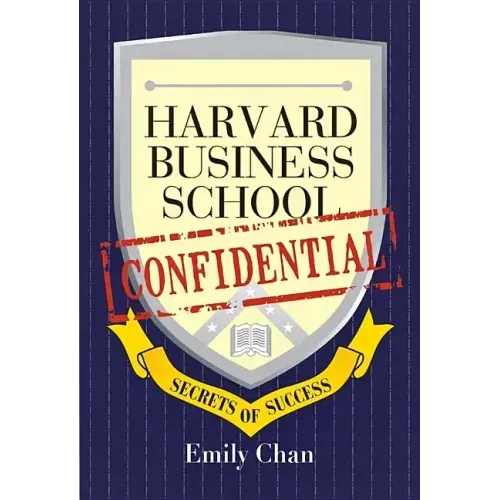 Harvard Business School Confidential: Secrets of Success