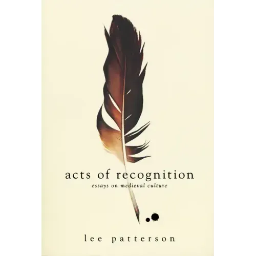 Acts of Recognition: Essays on Medieval Culture