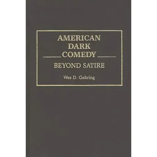 American Dark Comedy: Beyond Satire