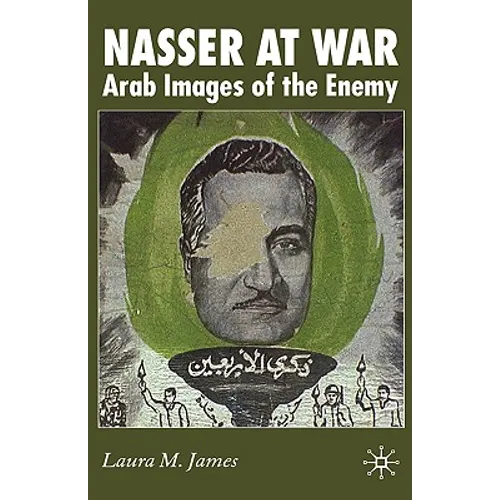Nasser at War: Arab Images of the Enemy