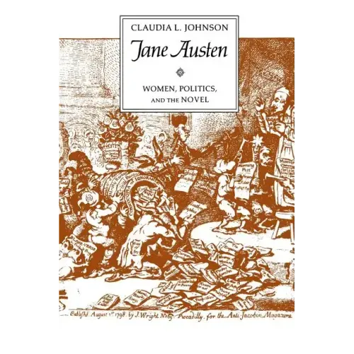 Jane Austen: Women, Politics, and the Novel