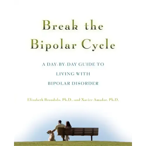 Break the Bipolar Cycle: A Day by Day Guide to Living with Bipolar Disorder