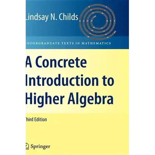 A Concrete Introduction to Higher Algebra