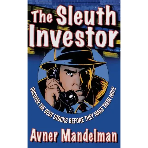 The Sleuth Investor: Uncover the Best Stocks Before They Make Their Move